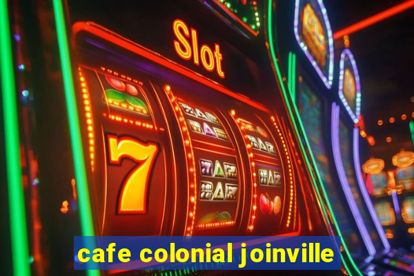 cafe colonial joinville